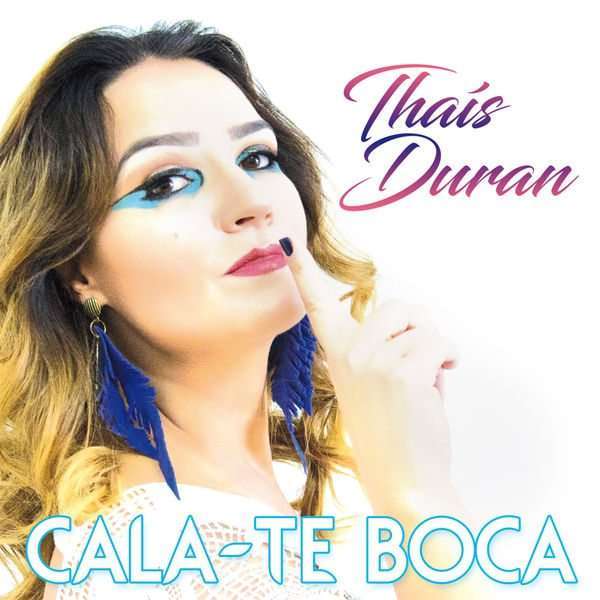Cala-Te Boca Thais Duran - Foto - Divulgação
