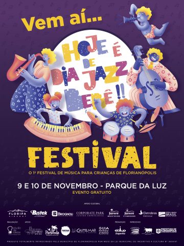 Um dos eventos mais queridos da Capital, o Hoje é Dia de Jazz Bebê ganha status de festival. Nos dias 9 e 10 de novembro o projeto traz para Florianópolis atrações do Brasil e de Santa Catarina para apresentações em uma mega estrutura montada no Parque da Luz.