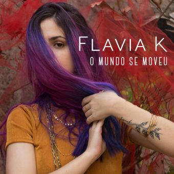 O mundo se moveu dá o tom ao novo single de Flavia K